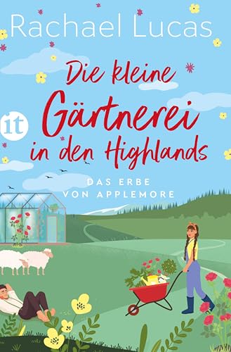 Die kleine Gärtnerei in den Highlands: Roman | Ein herzerwärmender Feel-Good-Roman voller Freundschaft, Familie und Romantik (Das Erbe von Applemore)